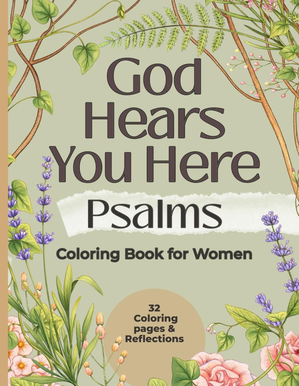 God Hears You Here: Adult Christian Psalms Coloring Book for Women and Teens from the KJV Bible (Faith & Peace Coloring Series for Women)