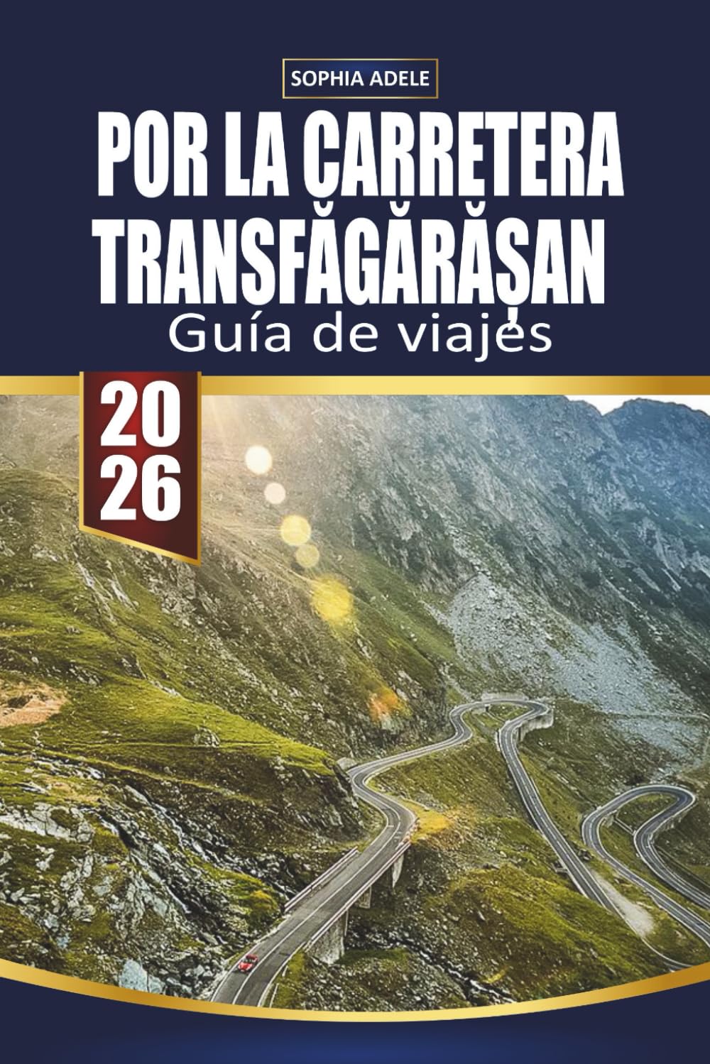 GUÍA DE VIAJES POR LA CARRETERA TRANSFĂGĂRĂȘAN: Explorando carreteras panorámicas, pueblos históricos y sabores locales desde Toscana hasta el Transfăgărășan