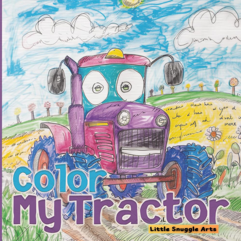 Color My Tractor: A Fun Coloring Book for Toddlers