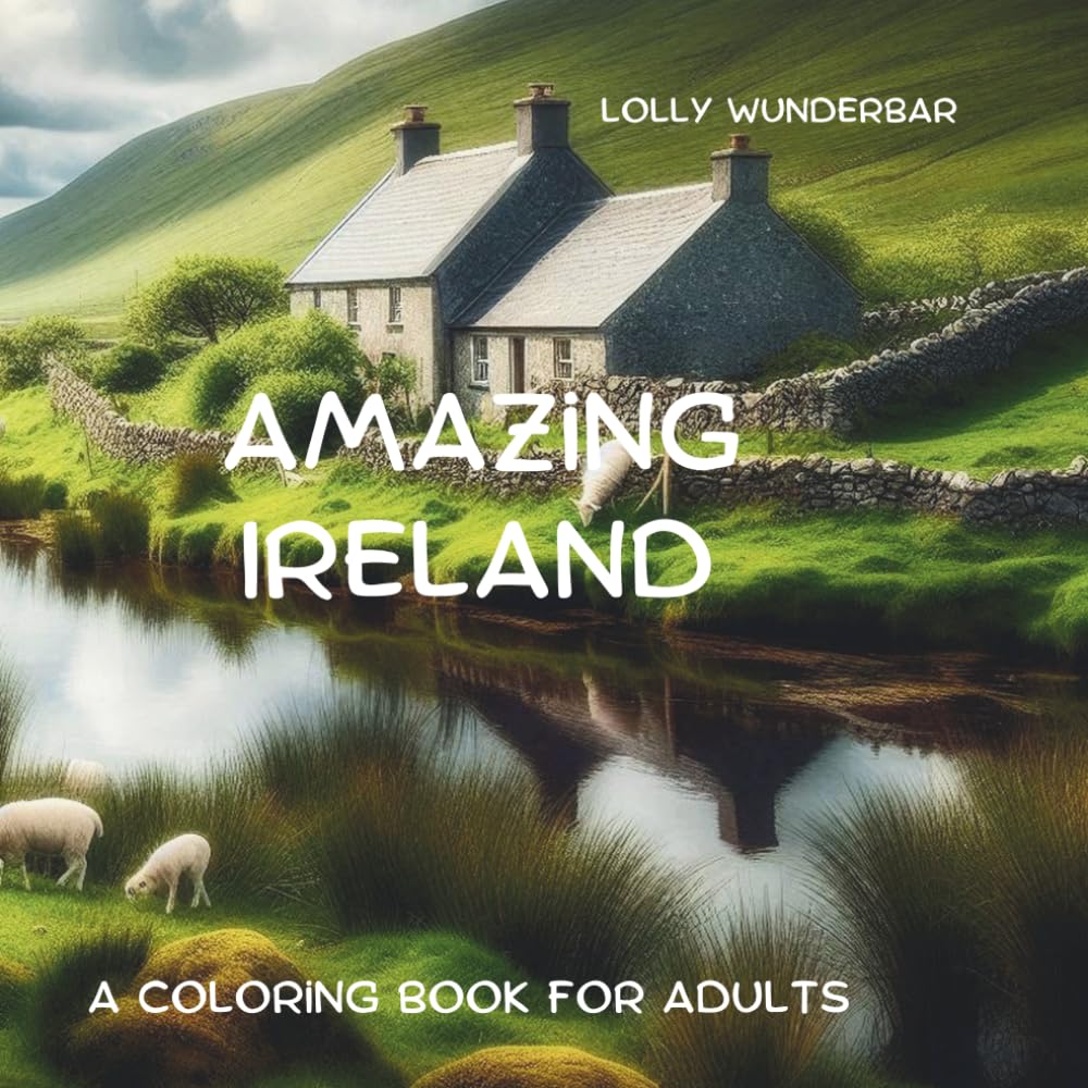 AMAZING IRELAND: A COLORING BOOK FOR ADULTS