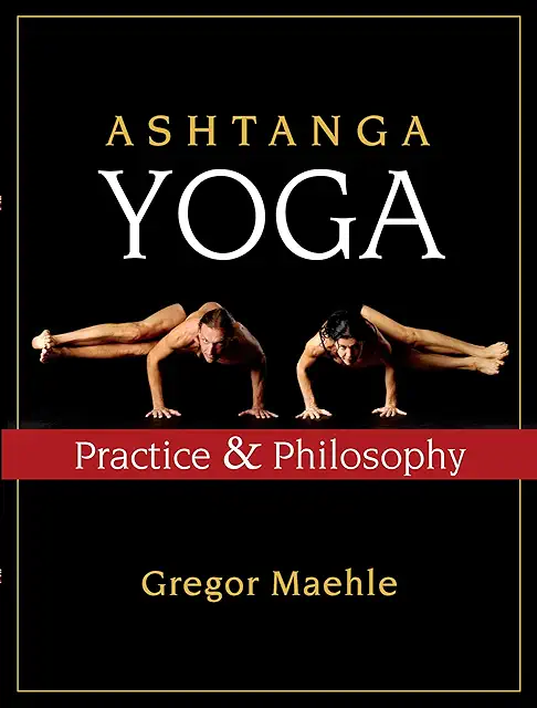 Ashtanga Vinyasa Yoga Series 1: Practice and Philosophy Guide