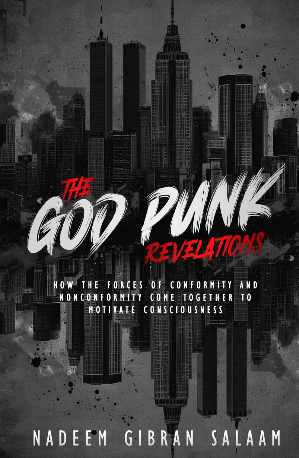 The God Punk Revelations: How the Forces of Conformity and Nonconformity Come Together to Motivate Consciousness