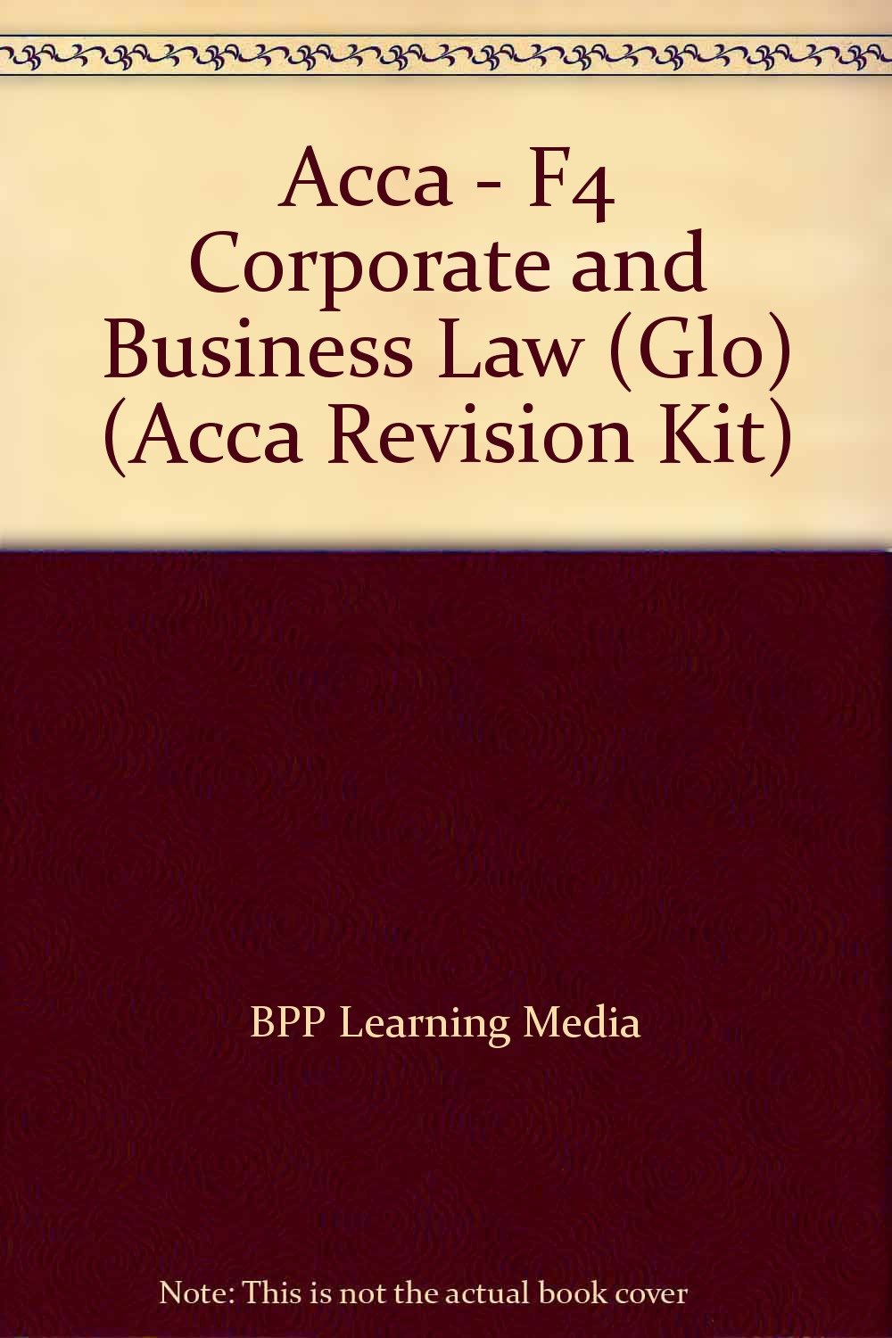 Buy ACCA - F4 Corporate and Business Law (GLO): Revision Kit: Paper F4 — BookShops.in