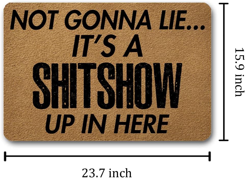 Funny Welcome Mats Monogram Doormats for Entrance Way Indoor Not Gonna Lie It's A Shitshow Up In Here Personalized Kitchen Rugs and Mats With Anti-Slip Rubber Back Novelty Gift Mat(23.7 X 15.9 in)