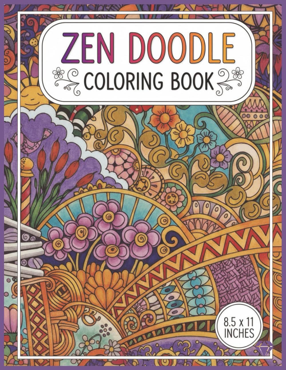 Zen Doodle Coloring Book: Intricate Patterns with Creative Zentangle Designs for Stress Relief and Relaxation