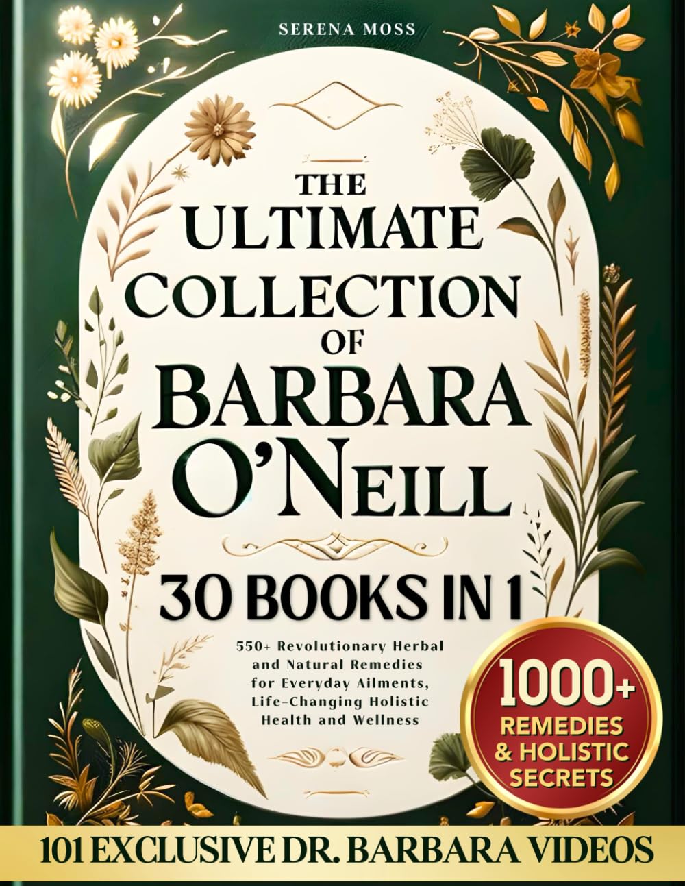 The Ultimate Collection of Barbara O'Neill 550+ Revolutionary Herbal