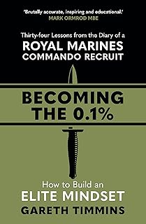 Becoming the 0.1%: Thirty-four lessons from the diary of a Royal Marines Commando Recruit