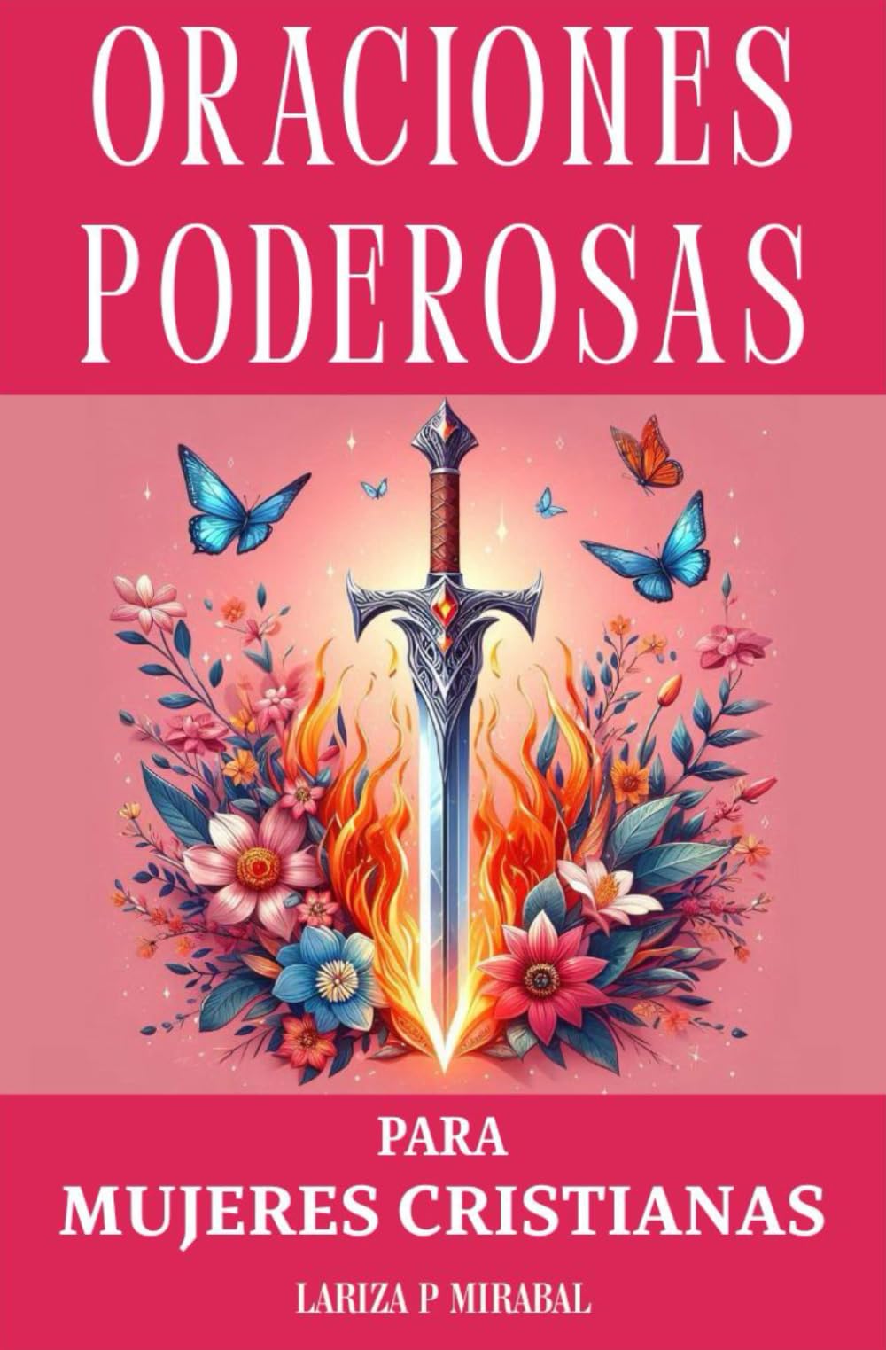 ORACIONES PODEROSAS PARA MUJERES CRISTIANAS: Libro de oraciones para mujeres. Oraciones de guerra espiritual, sanidad y liberación para obtener victoria en cada desafío.