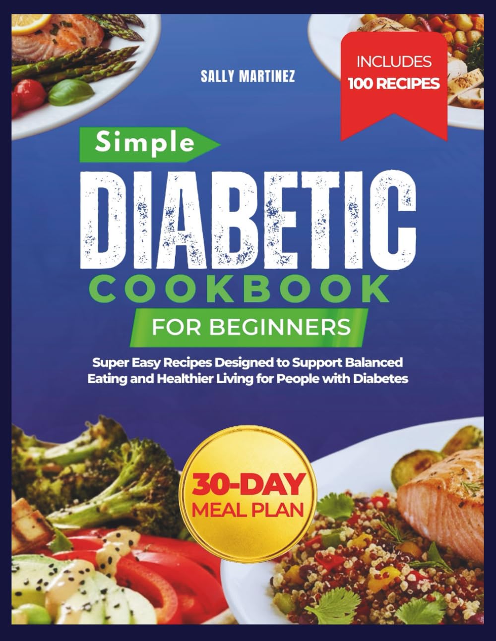 Simple Diabetic Cookbook For Beginners: Super Easy Recipes Designed to Support Balanced Eating and Healthier Living for People with Diabetes