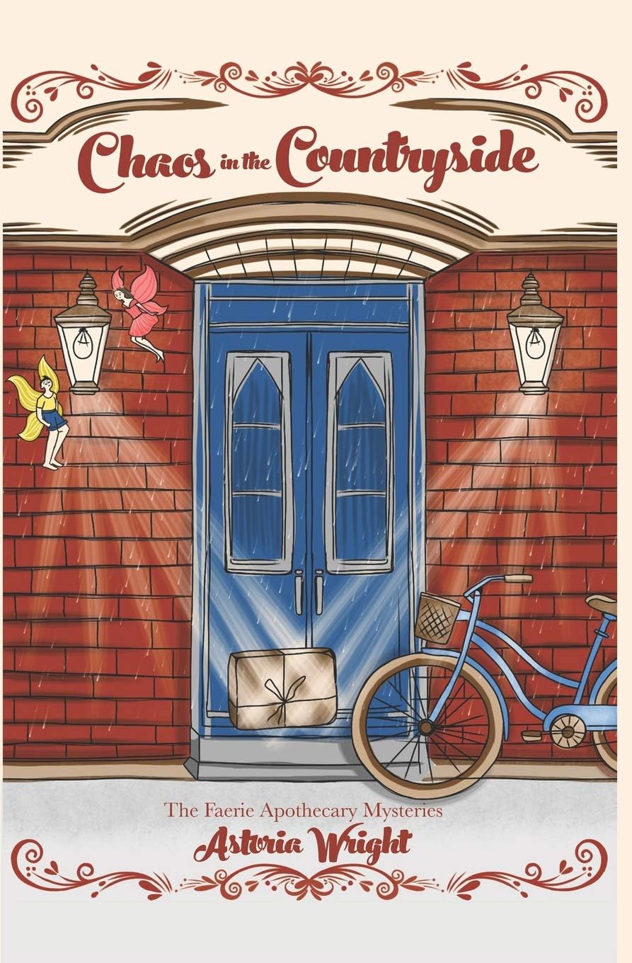 Chaos in the Countryside: The Novella Prequel to The Faerie Apothecary Mysteries