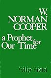 W. Norman Cooper a Prophet for Our Time