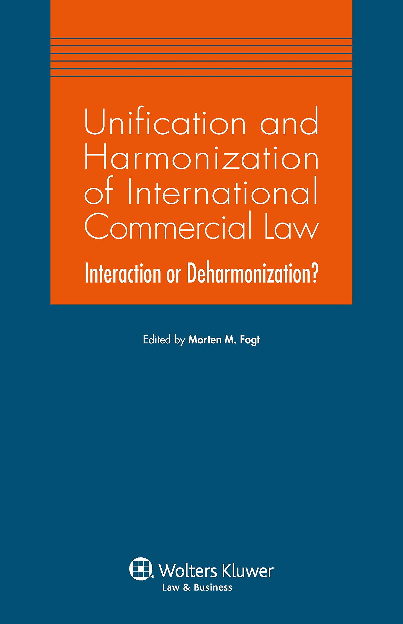 Unification and Harmonization of International Commercial Law: Interaction or Deharmonization? (English Edition)