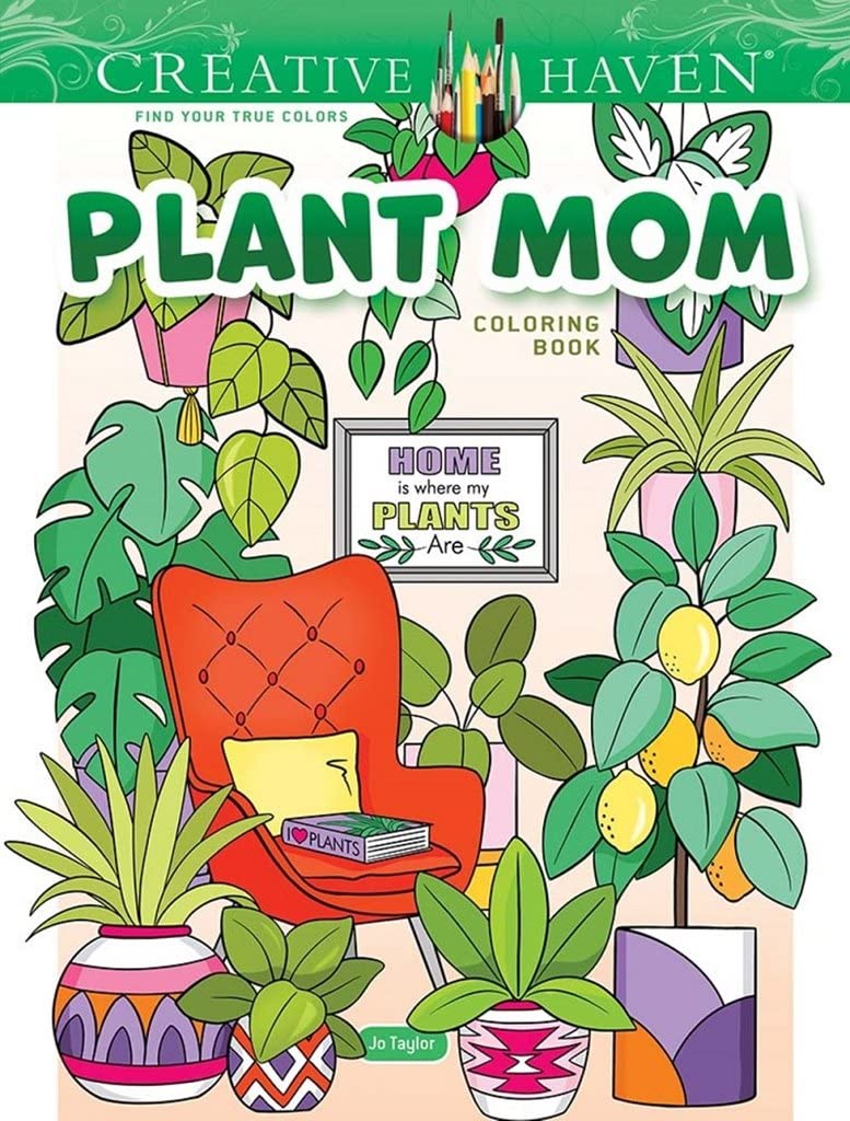Creative Haven Plant Mom Coloring Book: 32 New Designs