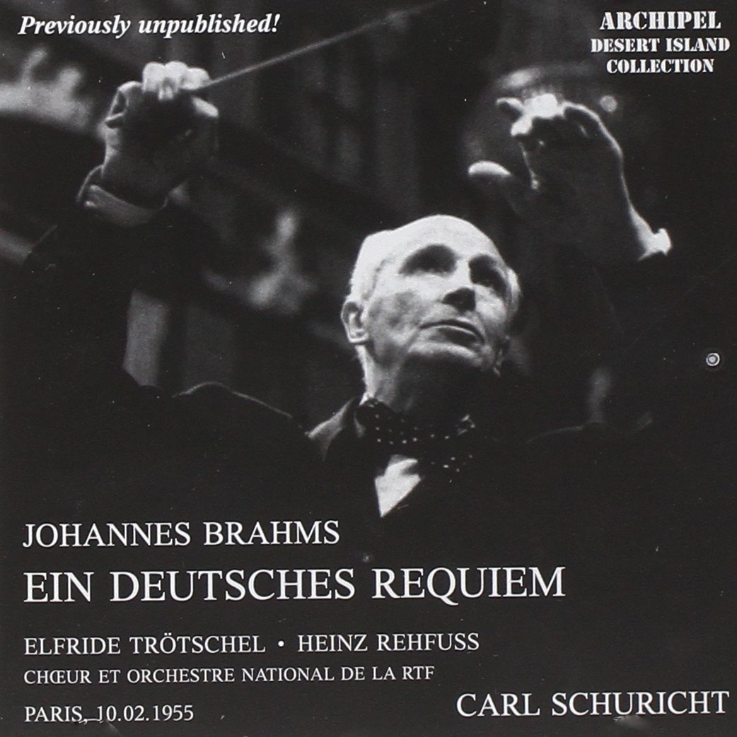 Brahms Ein Deutsches Requiem Carl Schuricht Paris 1955 Archipel CD