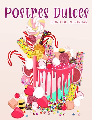 Postres Dulces: Libro de colorear para niños y adultos con galletas dulces, cupcakes, tortas, chocolates, frutas y helados.