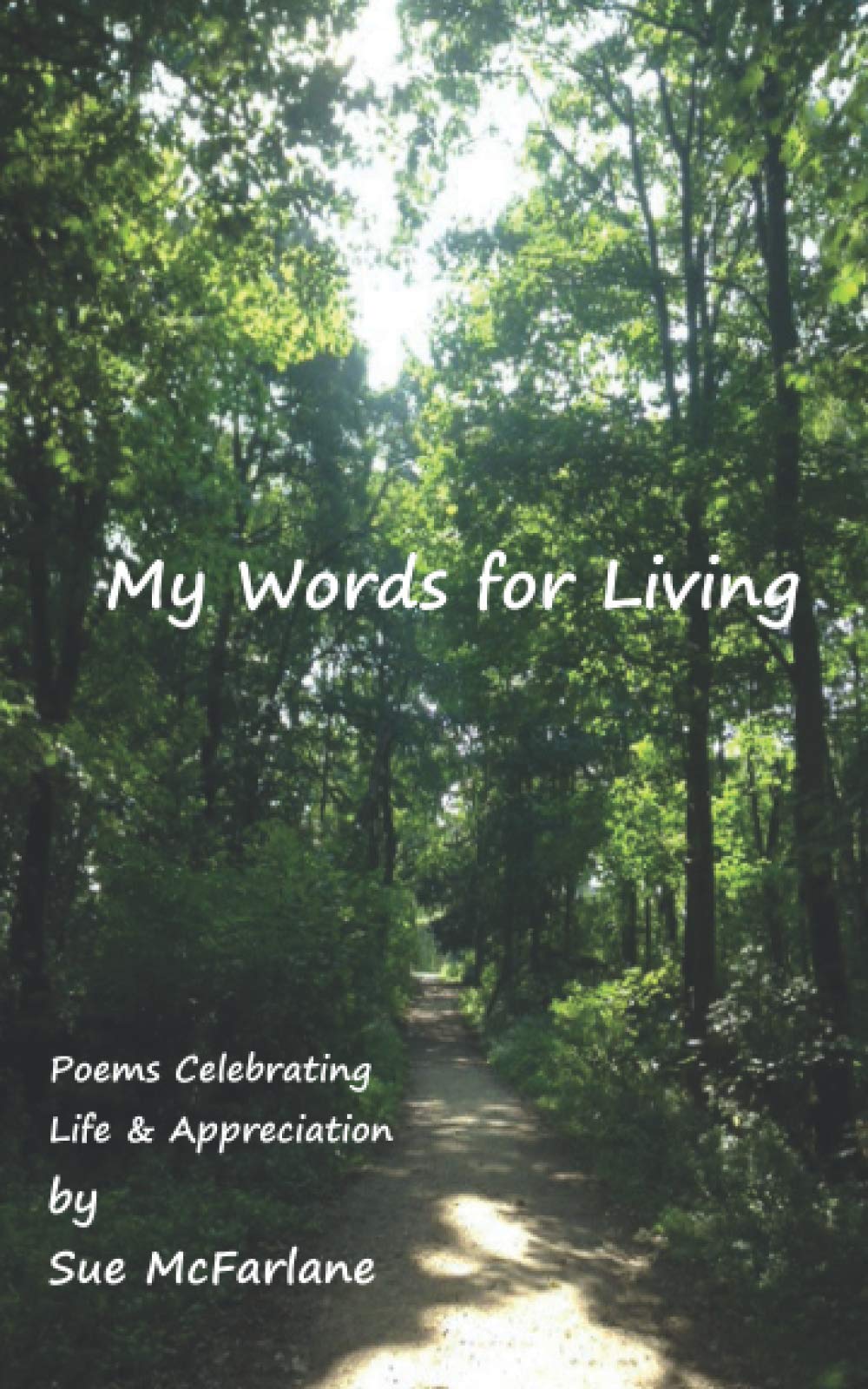 My Words for Living: Poems Celebrating Life & Appreciation