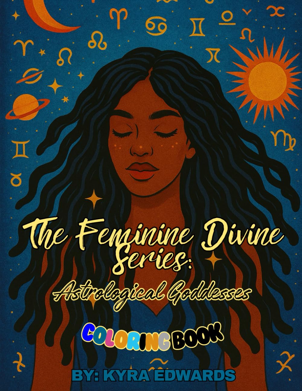 The Feminine Divine Series:: Astrological Goddesses Coloring Book
