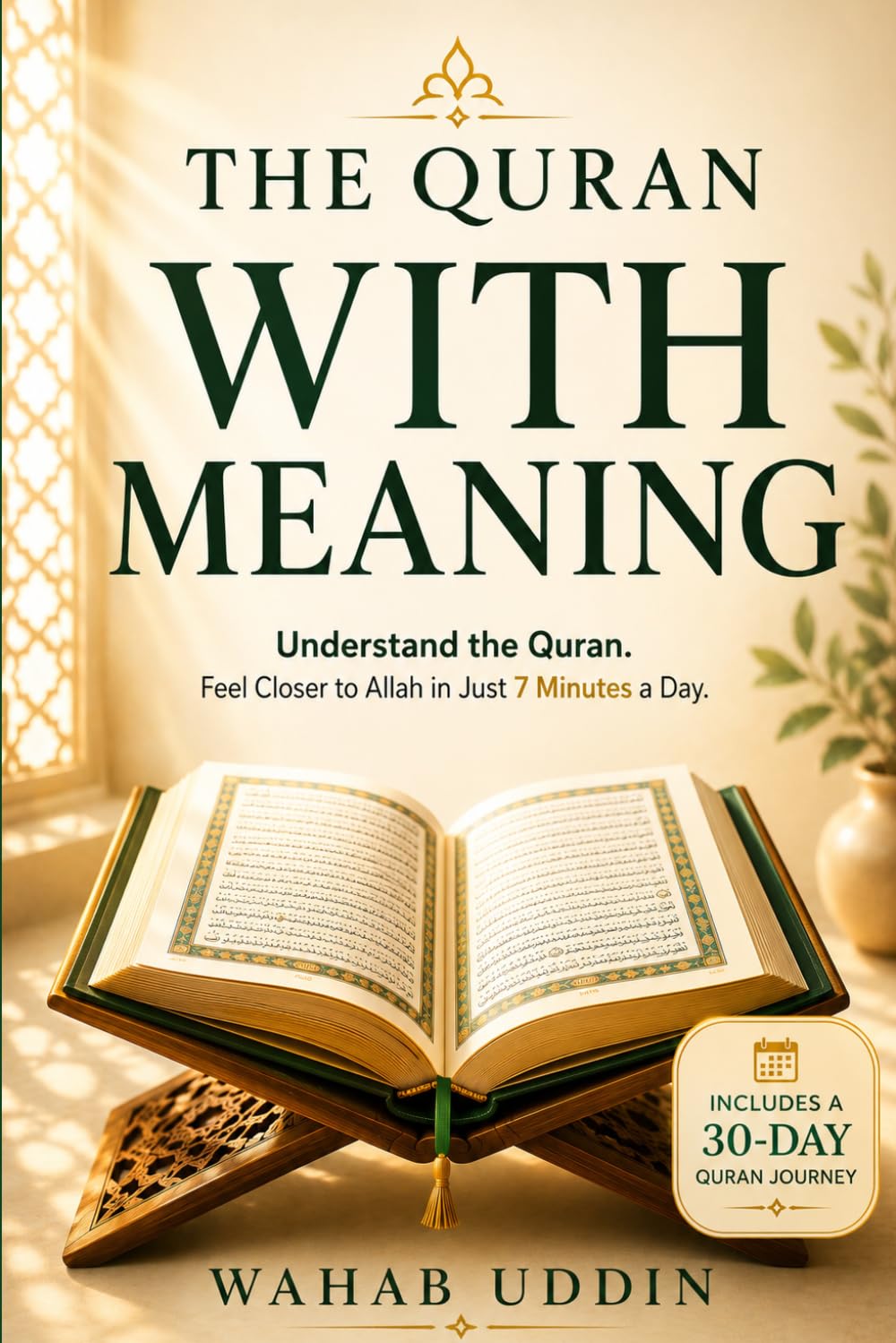 The Quran With Meaning: Understand the Quran. Feel Closer to Allah. In Just 7 Minutes a Day.