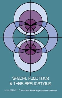 Special Functions & Their Applications Dover Books on Mathematics