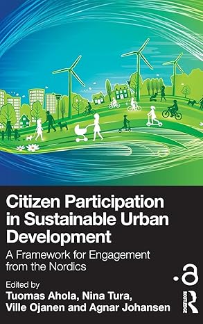 Citizen Participation in Sustainable Urban Development: A Framework for Engagement from the Nordics book cover