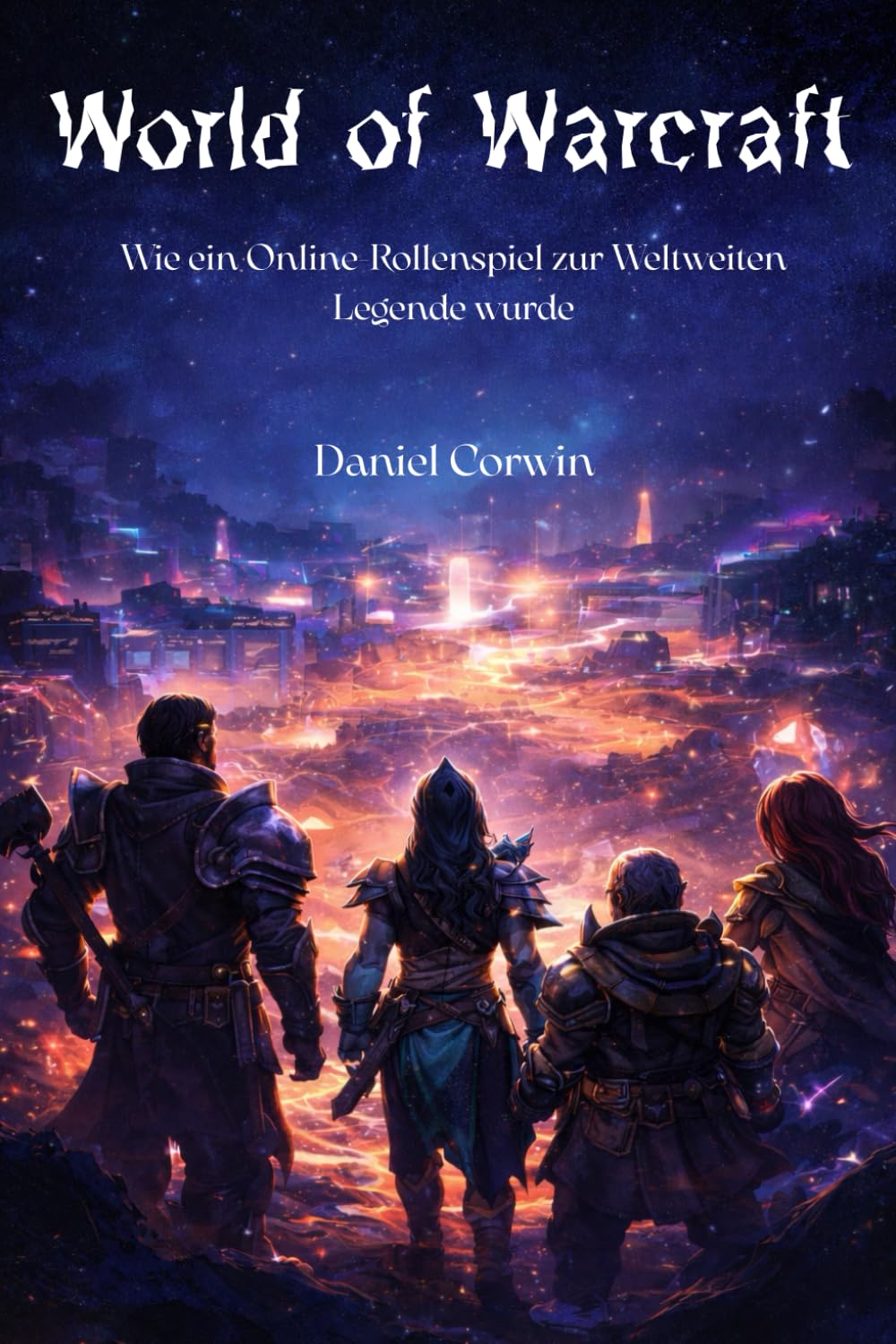 World of Warcraft: Wie ein Online-Rollenspiel zur weltweiten Legende wurde