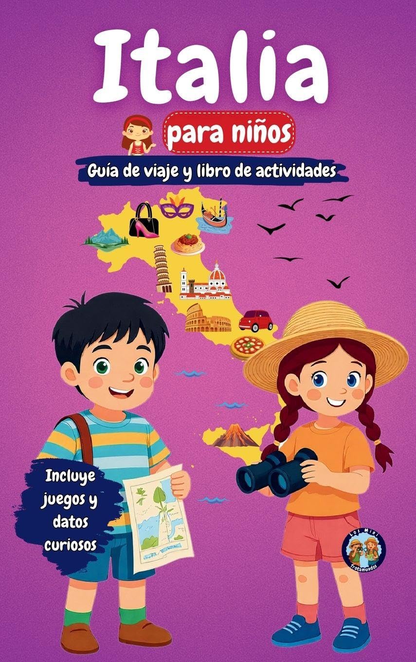 Italia para niños - Guía de viaje y libro de actividades: Descubre la cultura, la historia, los monumentos y las tradiciones de Italia