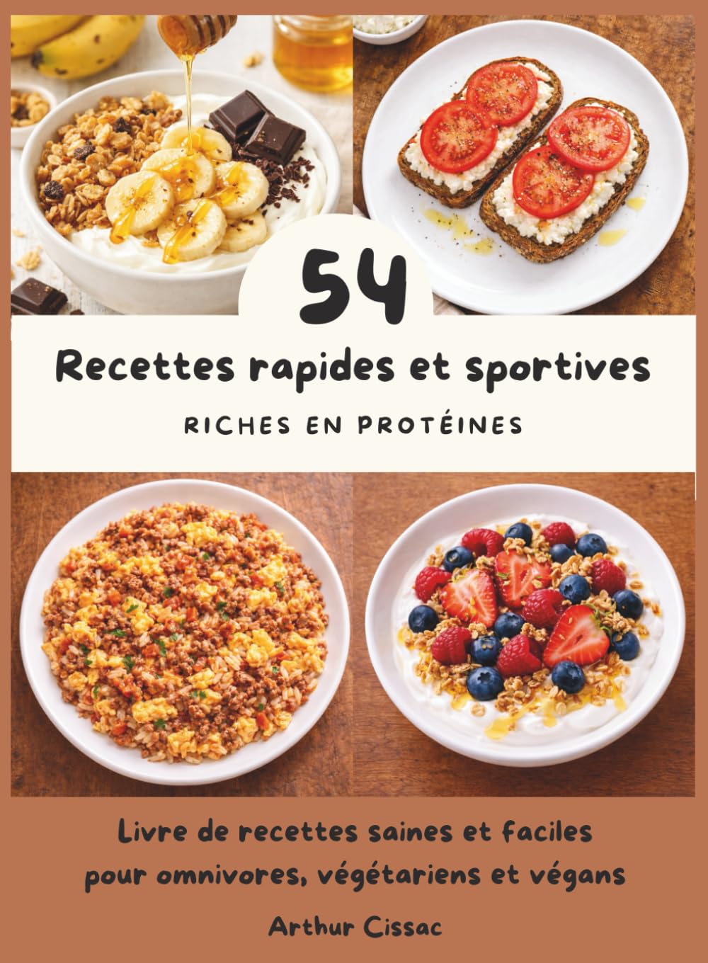 54 Recettes Rapides et Sportives riches en Protéines: Des plats simples, rapides et équilibrés pour sportifs et actifs