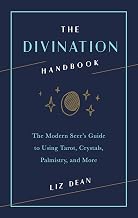The Divination Handbook: The Modern Seer's Guide to Using Tarot, Crystals, Palmistry, and More