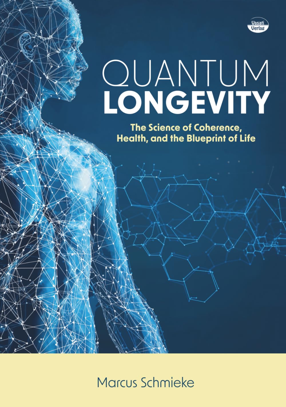 Quantum Longevity: The Science of Coherence, Health, and the Blueprint of Life