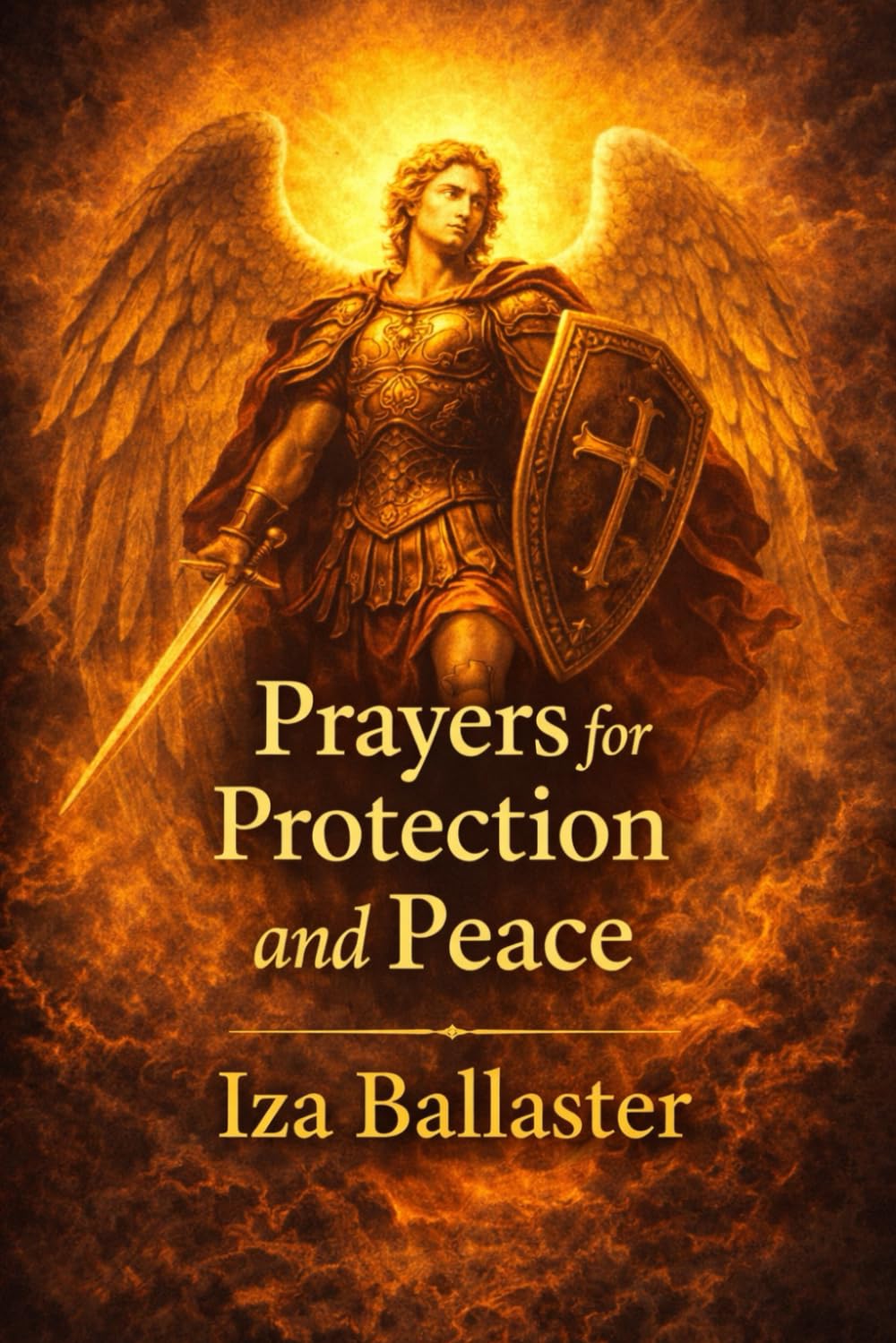 Prayers for Protection and Peace: A Catholic Prayer Companion with St. Michael the Archangel