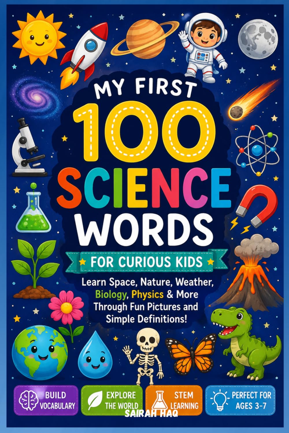 My First 100 Science Words for Kids: A Fun STEM Vocabulary Book Featuring Space, Nature, Biology, Weather, Physics & More for Curious Young Learners Ages 3–7