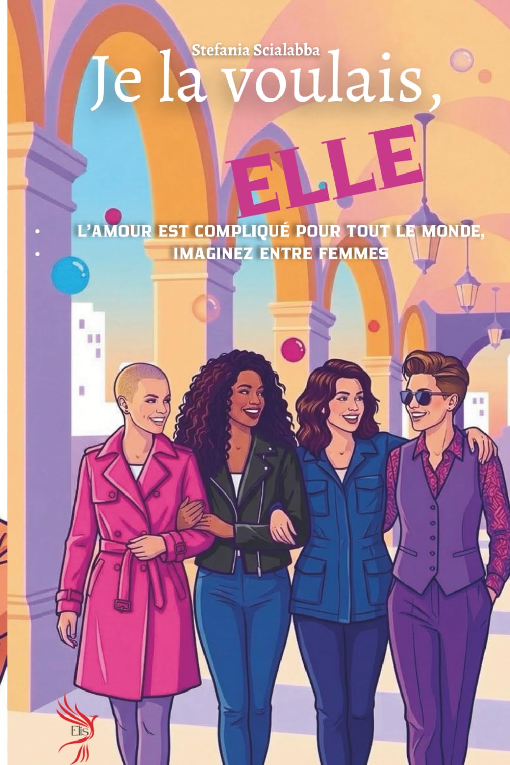Je la volais, elle: L'amour est compliqué pour tout le monde, imaginez entre femmes.