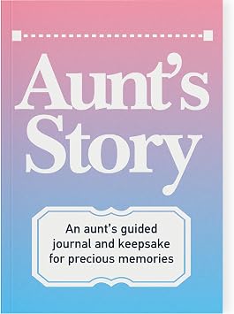 Aunts Story Journal A Meaningful Keepsake for Aunt to Share Her Life Journey and Memories, Book Includes 250+ Prompt Questions, Sentimental Gifts Idea for Mothers Day, Birthday, Christmas