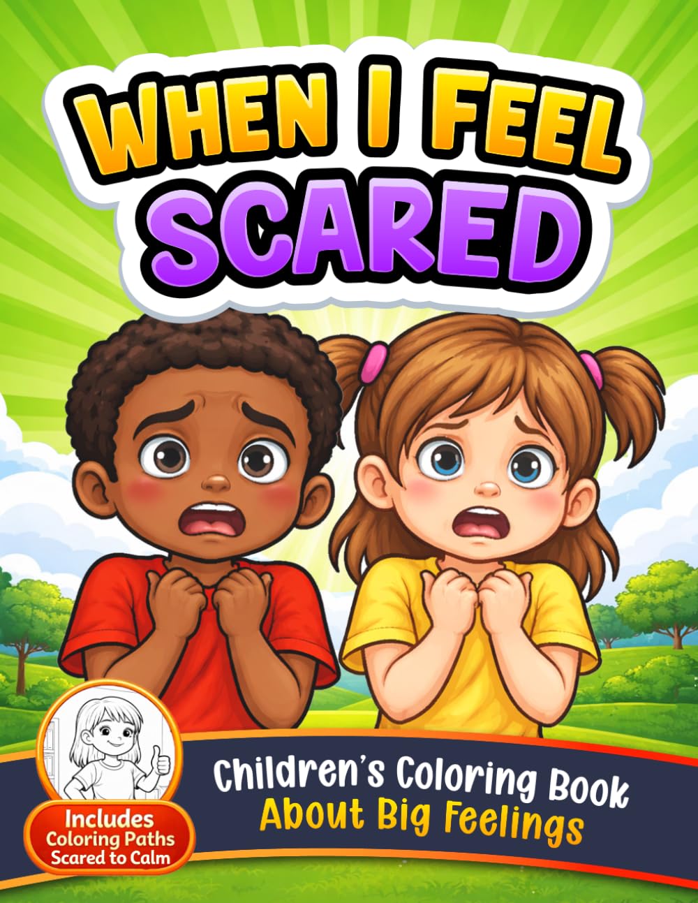 When I Feel Scared: A Calming Coloring Book for Kids About Big Feelings (4-Step Emotional Learning Activity Book): Helps Children Understand Emotions, Build Calm, and Learn What to Do When Scared
