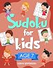 Sudoku for Kids Age 7: 100 Fun and Educational Sudoku Puzzles designed specifically for 7-year-old kids while improving their memories and critical thinking skills Paperback – December 9, 2018