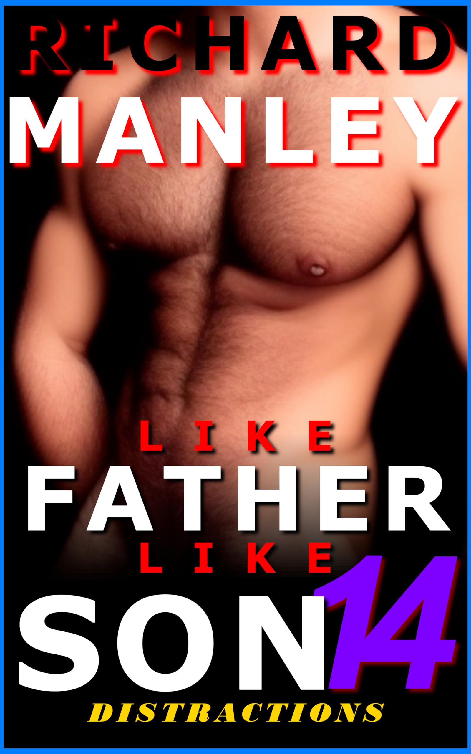 LIKE FATHER LIKE SON: Book 14: Graphic, Explicit, M/M, Voyeur, 3-Way, Forced, Younger/Older, Age Gap