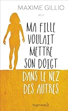 Download Ma fille voulait mettre son doigt dans le nez des autres (DOCUMENTS ET TE) PDF