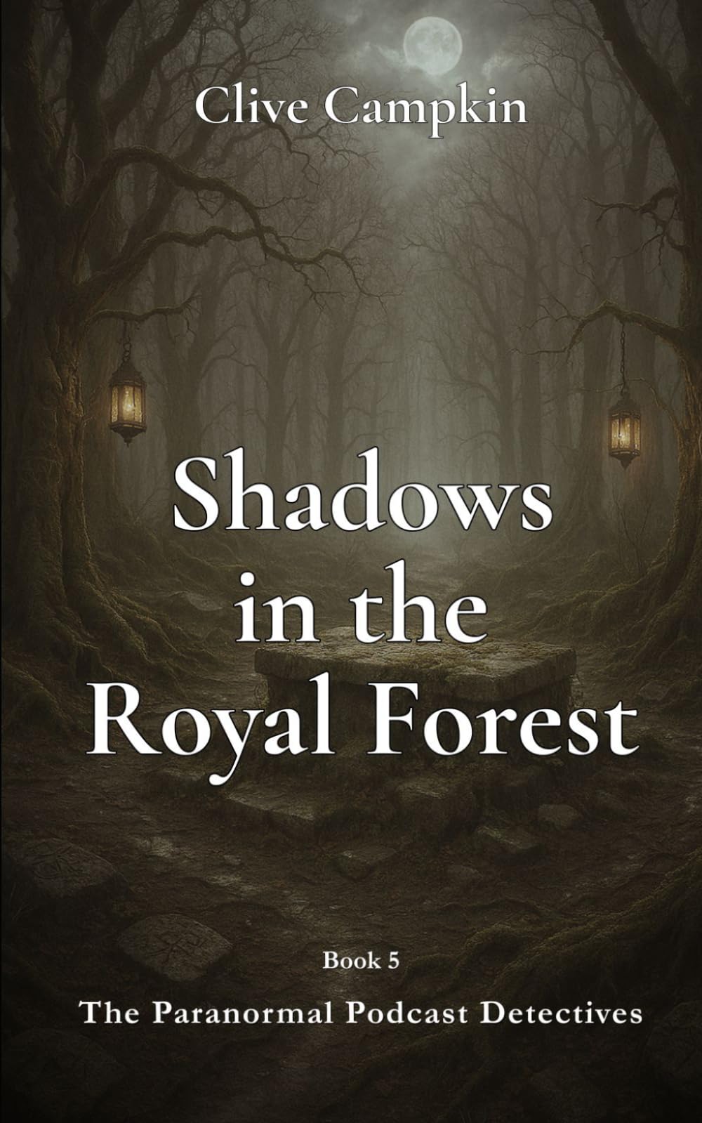 Shadows in the Royal Forest (Paranormal Podcast Detectives : Mystery, Ghosts, Folklore and Folk Horror ~ Quick to Read, Impossible to Forget)