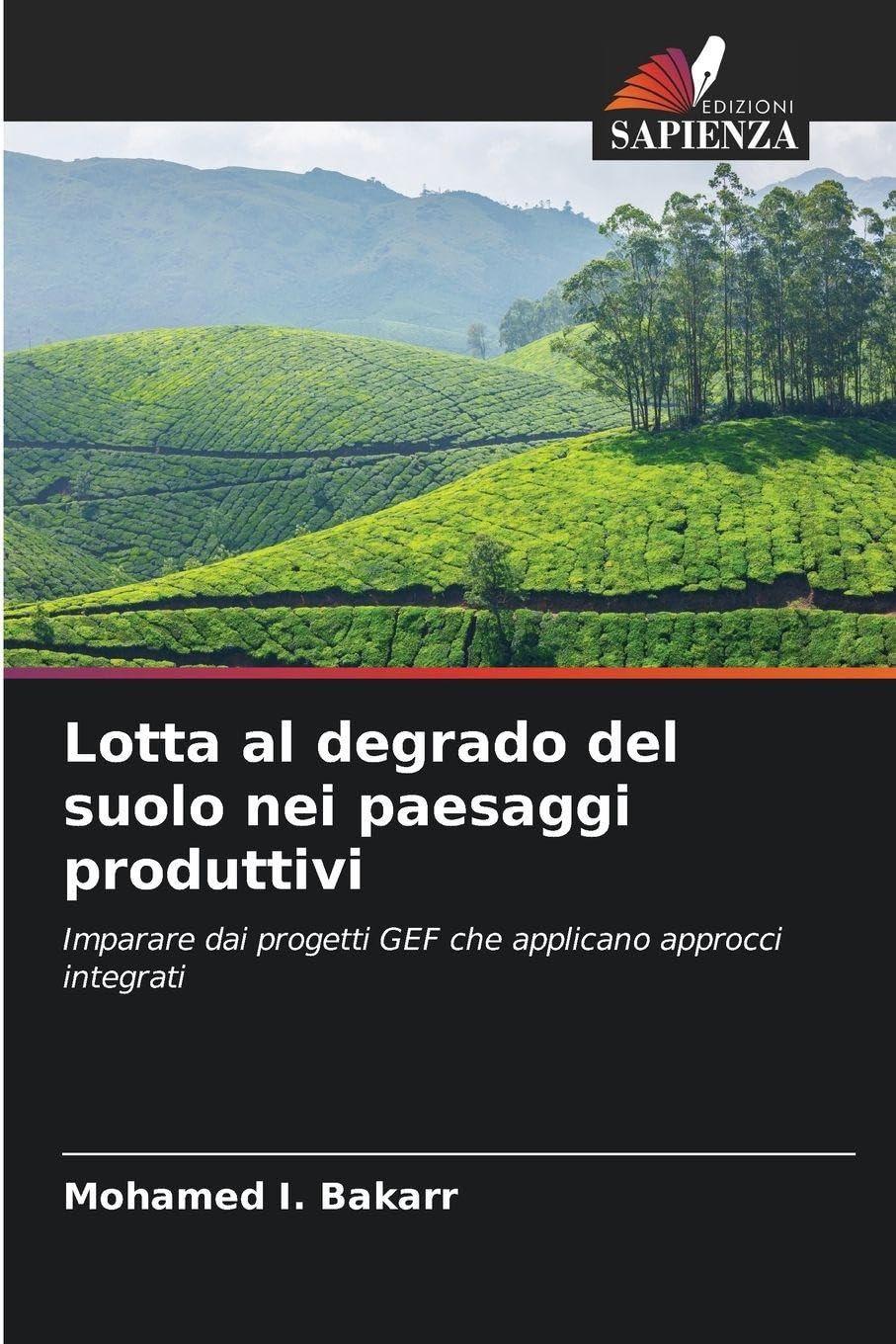 Lotta al degrado del suolo nei paesaggi produttivi: Imparare dai progetti GEF che applicano approcci integrati