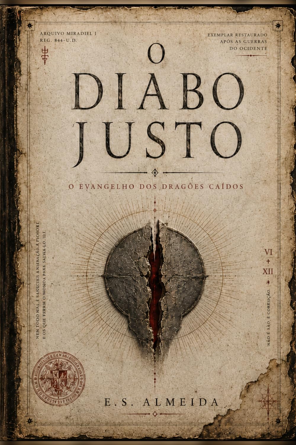 O Diabo Justo: O Evangelho dos Dragões Caídos - Volume I