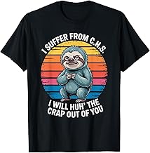 Funny Sloth Saying I Suffer from CHS Retro Humor Women Men T-Shirt