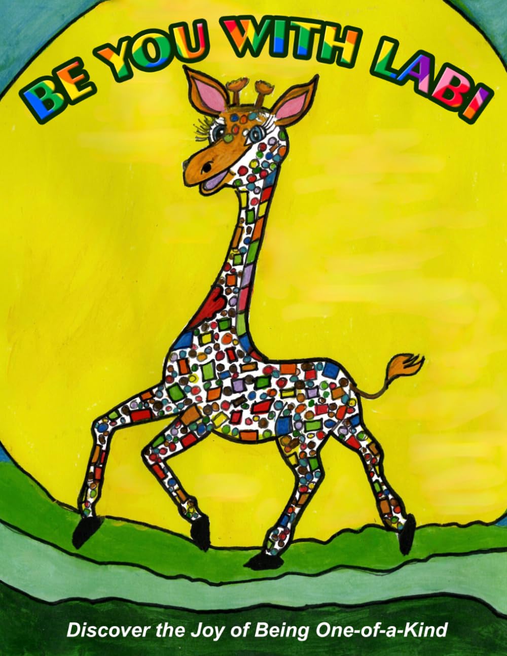 Be You with Labi:: Discover the Joy of Being One-of-A-Kind