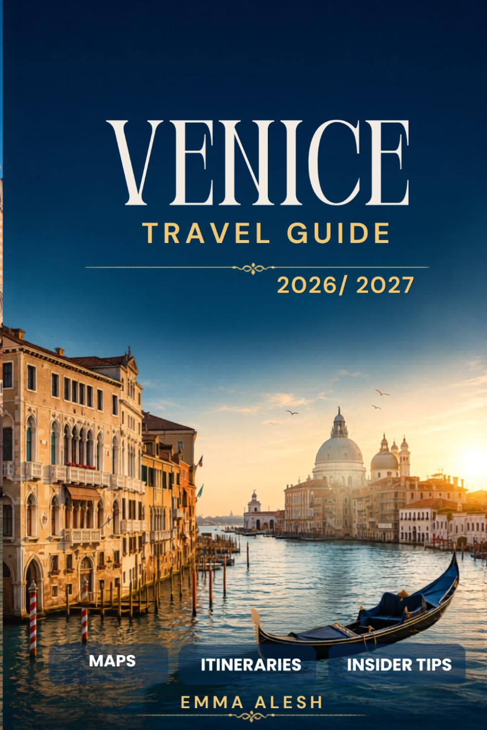 Venice Travel Guide 2026/2027: Complete Maps, Day-by-Day Itineraries, Discover Scenic Road Trips, Insider Tips & Hidden Gems