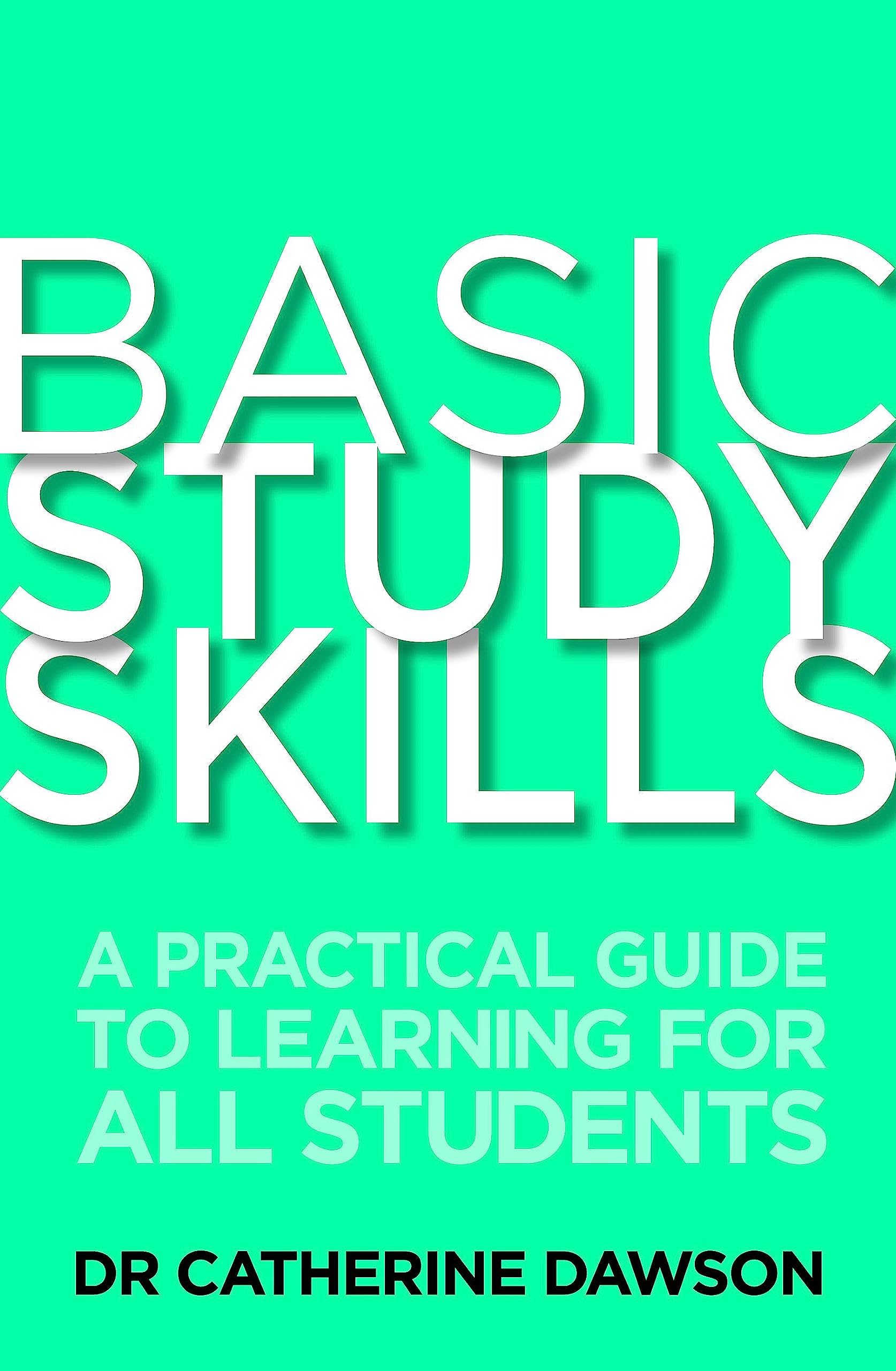 Basic Study Skills: A Practical Guide to Learning for All Students
