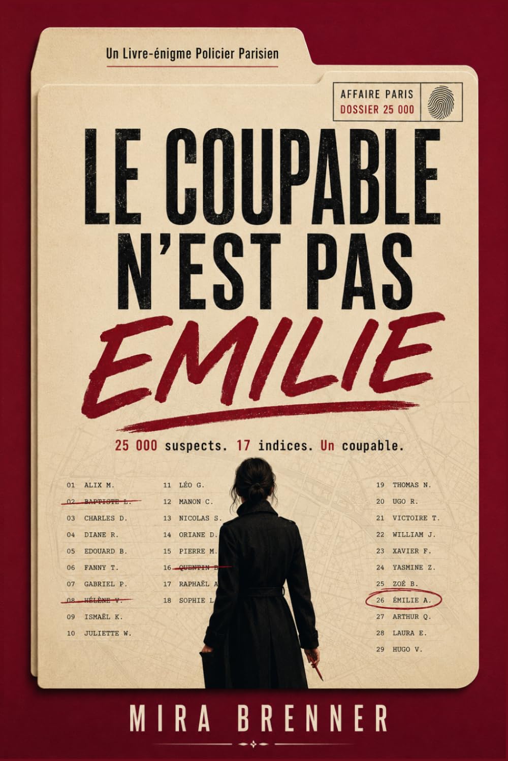 Le coupable n'est pas Emilie: 25 000 suspects. 17 indices. Un coupable. Un Livre-énigme Policier Parisien