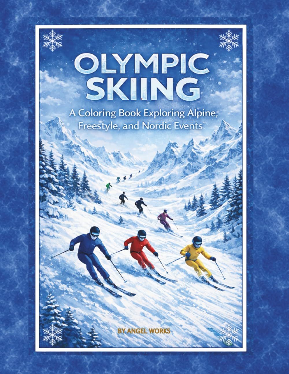 Olympic Skiing A Color Book Exploring Alpine, Freestyle, and Nordic Events