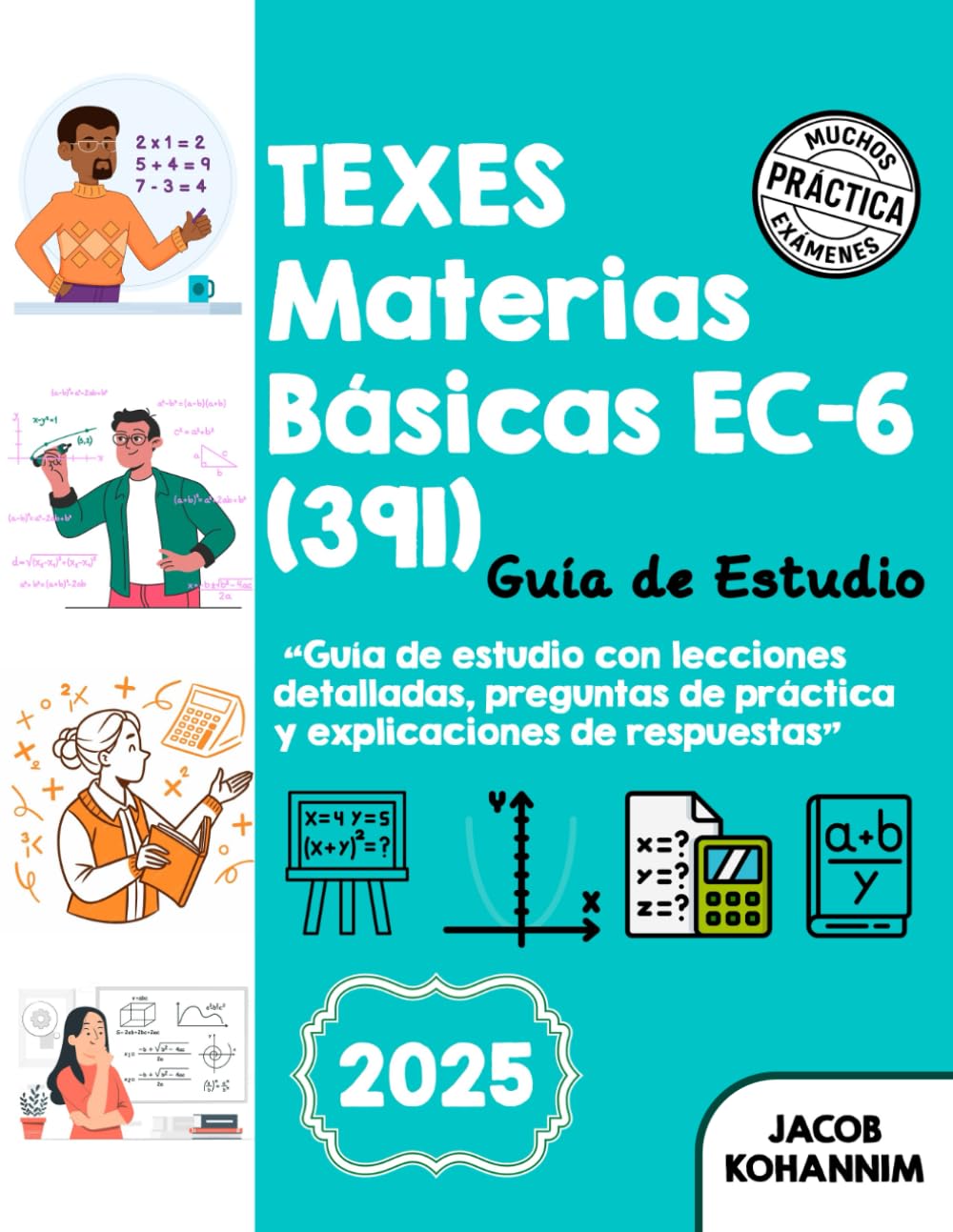 TEXES Materias Básicas EC-6 (391) Guía de Estudio: “Guía de estudio con lecciones detalladas, preguntas de práctica y explicaciones de respuestas”