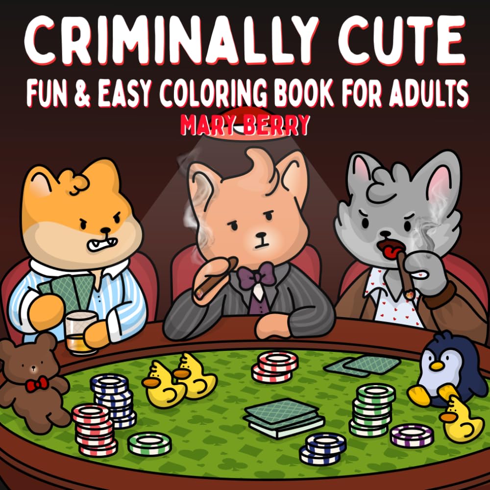 Criminally Cute: Fun and Easy Coloring Book for Adults and Teens