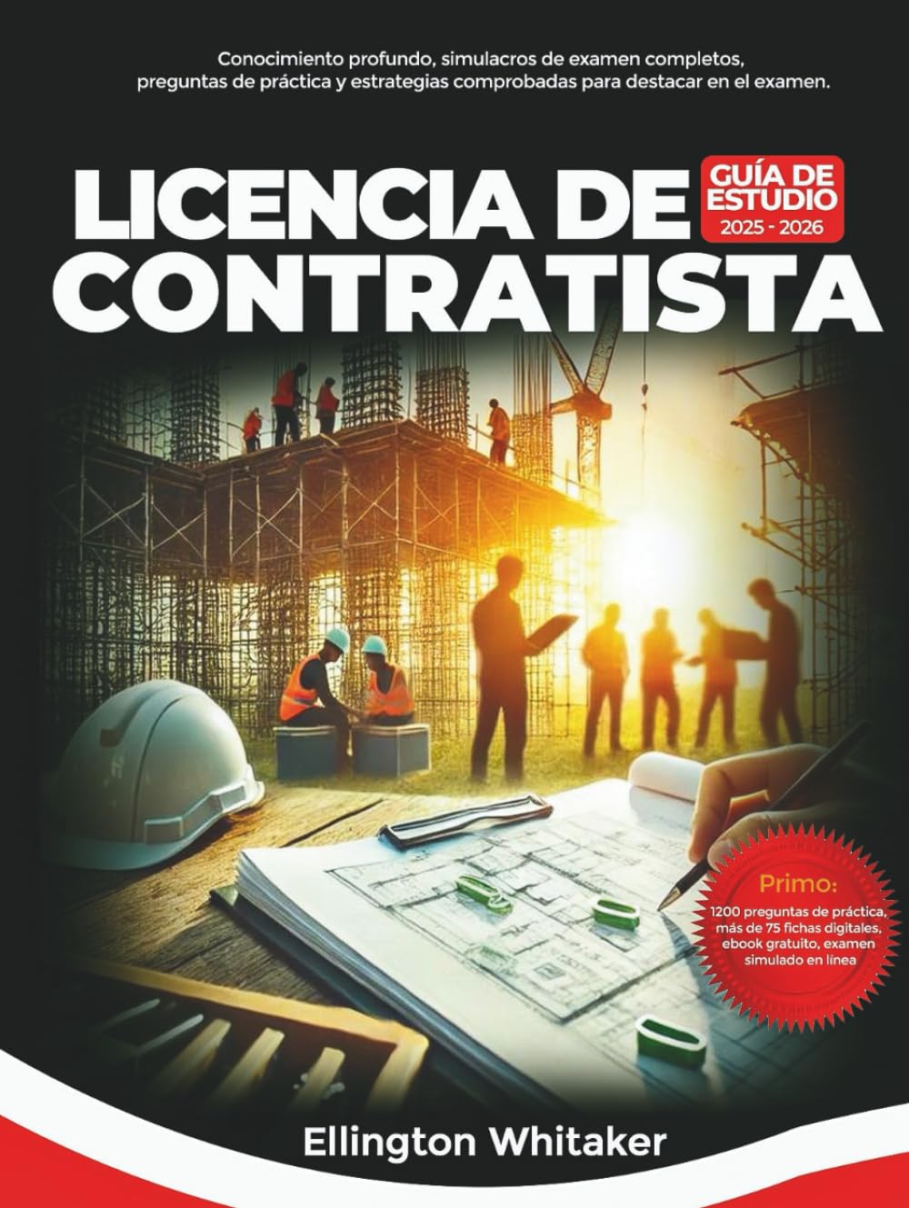 Guía de estudio para la licencia de contratista 2025-2026: Conocimiento profundo, exámenes simulados completos, preguntas de práctica y estrategias ... sobresalir en el examen. (Spanish Edition)      Hardcover – September 17, 2025