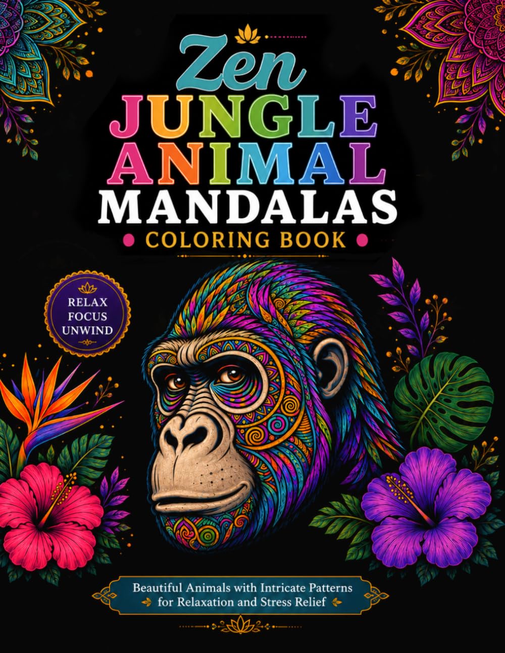 Zen Jungle Animal Mandalas Coloring Book: Intricate Patterns for Relaxation, Mindfulness, Stress Relief, and Creative Coloring Fun (Bright Path Zen Mandalas)